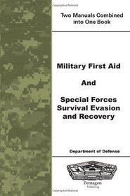 Military First Aid and Special Forces Survival Evasion and Recovery