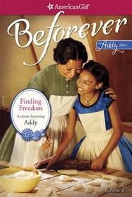 Finding Freedom: An Addy Classic Volume 1 (American Girl Beforever Classic)