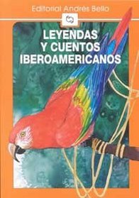 Leyendas Y Cuentos Iberoamericanos/ Iberoamerican Legends and Stories (Spanish Edition)
