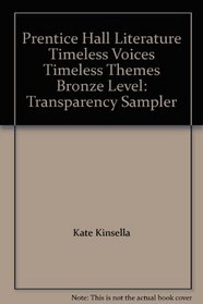 Prentice Hall Literature Timeless Voices Timeless Themes Bronze Level: Transparency Sampler