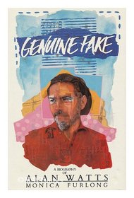 Genuine fake : a biography of Alan Watts