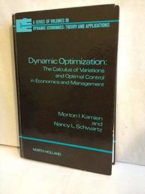 Dynamic Optimization: The Calculus of Variations and Optimal Control in Economics and Management (Dynamic economics)