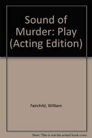 Sound of Murder: Play (Acting Edition)