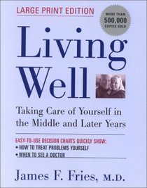Living Well: Taking Care of Yourself in the Middle and Later Years (Large Print Edition)
