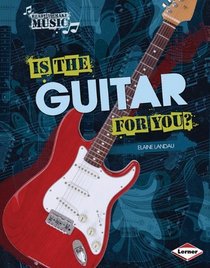 Is the Guitar for You? (Ready to Make Music)