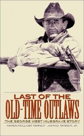 Last of the Old-Time Outlaws: The George West Musgrave Story