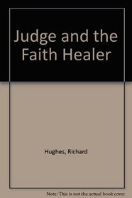 The Judge and the Faith Healer