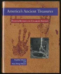 America's Ancient Treasures: A Guide to Archeological Sites and Museums in the United States and Canada