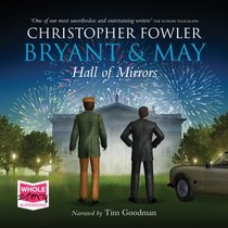 Bryant & May: Hall of Mirrors (Bryant & May: Peculiar Crimes Unit, Bk 15) (Audio CD) (Unabridged)