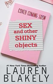 Sex and Other Shiny Objects