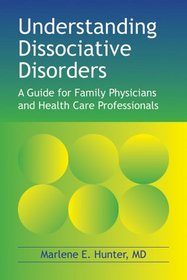 Understanding Dissociative Disorders: A Guide for Family Physicians and Healthcare Workers