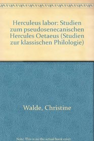 Herculeus labor: Studien zum pseudosenecanischen Hercules Oetaeus (Studien zur klassischen Philologie) (German Edition)