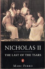 Nicholas II : The Last of the Tsars