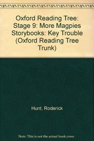 Oxford Reading Tree: Stage 9: More Magpies Storybooks: Key Trouble (Oxford Reading Tree Trunk)