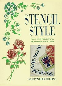 Stencil Style: Ideas and Projects to Transform Your Home