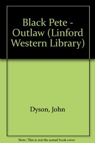 Black Pete-Outlaw (Linford Western Library (Large Print))