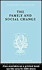 The Family and Social Change: A Study of Family and Kinship in a South Wales Town (International Library of Sociology)