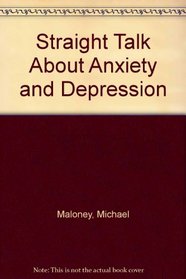Straight Talk About Anxiety and Depression