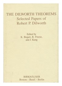 Dilworth Theorems: Selected Papers of Robert P. Dilworth (Contemporary Mathematicians)