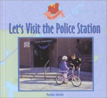 Let's Visit the Police Station (Johnston, Marianne. Our Community,)