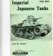 IMPERIAL JAPANESE TANKS, 1918-45 (BELLONA PUBLICATIONS)