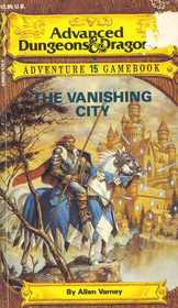 The Vanishing City (Advanced Dungeons & Dragons Adventure Gamebook, No 15)