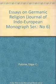 Essays on Germanic Religion (Journal of Indo-European Monograph Ser.: No 6)
