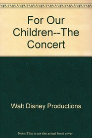 For Our Children--The Concert