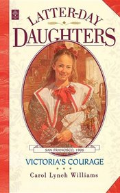 Victoria's Courage (The Latter-Day Daughters Series)