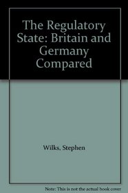 The Regulatory State: Britain and Germany Compared