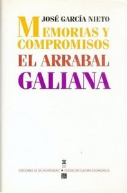 Memorias y Compromisos: El Arrabal; Galiana (Biblioteca Premios Cervantes) (Spanish Edition)