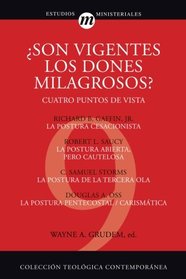 Son vigentes los dones milagrosos?: Cuatro puntos de vista (Coleccion Teologica Contemporanea: Estudios Ministeriales) (Spanish Edition)