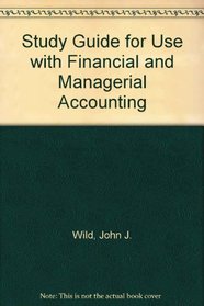 Study Guide for use with Financial and Managerial Accounting
