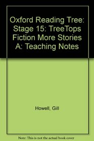 Oxford Reading Tree: Stage 15: TreeTops: More Stories A: Fiction: Teaching Notes