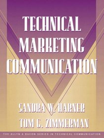 Technical Marketing Communication [Part of the Allyn & Bacon Series in Technical Communication] (Technical Communication)