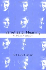 Varieties of Meaning: The 2002 Jean Nicod Lectures