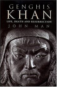 Genghis Khan : Life, Death, and Resurrection