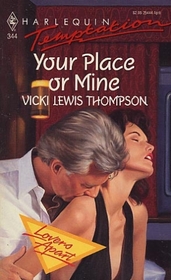 Your Place or Mine (Loves Apart) (Harlequin Temptation, No 344)