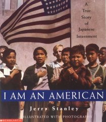 I am an American: A True Story of Japanese Internment