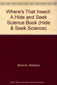 Where's That Insect: A Hide and Seek Science Book (Hide & Seek Science)