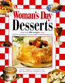 Woman's Day Desserts : More than 300 Recipes from Brownie Shortbread Apple Sorbet Banana Cream Pie