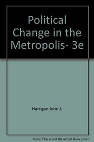 Political Change in the Metropolis, 3e