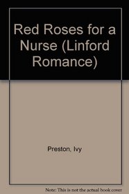 Red Roses for a Nurse (Linford Romance Library)