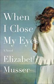 When I Close My Eyes: A Novel