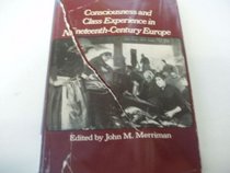 Consciousness and Class Experience in Nineteenth Century Europe