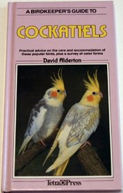 BIRD KEEPER'S GUIDE TO COCKATIELS (BIRDKEEPER'S GUIDE)