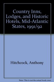 Country Inns, Lodges, and Historic Hotels, Mid-Atlantic States, 1991/92 (Country Inns, Lodges and Historic Hotels Mid-Atlantic States)