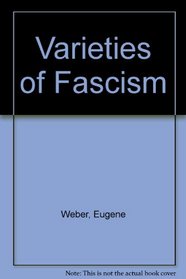 Varieties of Fascism: Doctrines of Revolution in the Twentieth Century (Anvil Series) (The Anvil series)