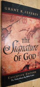 The Signature of God the Truth About the Bible Codes (Executive Edition)