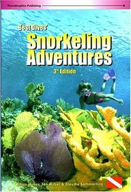 Best Dives' Snorkeling Adventures (3rd Edition) (Best Dives Snorkeling Adventures)